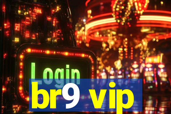 br9 vip